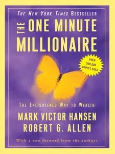 The One Minute Millionaire: The Enlightened Way to Wealth (repost)