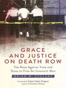 Grace and Justice on Death Row: A Race Against Time to Free an Innocent Man