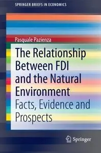 The Relationship Between FDI and the Natural Environment: Facts, Evidence and Prospects 