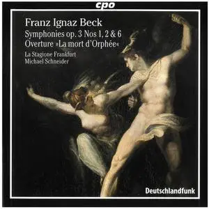 Michael Schneider, La Stagione Frankfurt - Franz Ignaz Beck: Symphonies, Op. 3, Nos. 1, 2, 6 (2004)