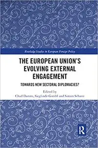 The European Union’s Evolving External Engagement: Towards New Sectoral Diplomacies?