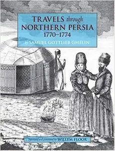 Travels through Northern Persia: 1770-1774