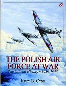 The Polish Air Force at War: The Official History [Repost]