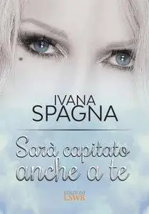 Ivana Spagna - Sarà capitato anche a te
