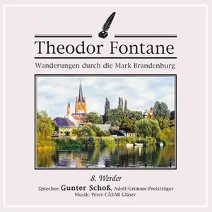 «Wanderungen durch die Mark Brandenburg - Nr. 8: Werder» by Theodor Fontane