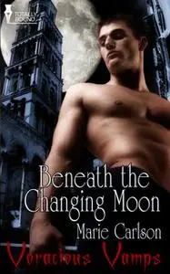 «Beneath the Changing Moon» by Marie Carlson