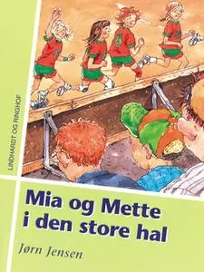 «Mia og Mette i den store hal» by Jørn Jensen