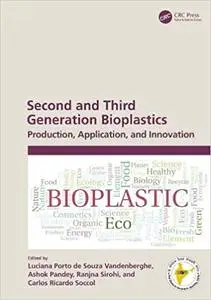 Second and Third Generation Bioplastics: Production, Application, and Innovation