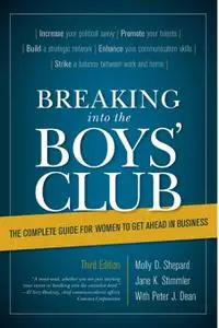 Breaking into the Boys' Club: The Complete Guide for Women to Get Ahead in Business, 3rd Edition