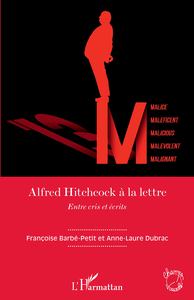 Alfred Hitchcock à la lettre : Entre cris et écrits - Françoise Barbé-Petit, Anne-Laure Dubrac