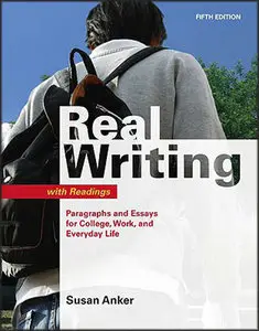 Real Writing with Readings: Paragraphs and Essays for College, Work, and Everyday Life (5th Edition)