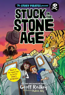 «Stuck in the Stone Age» by Geoff Rodkey,The Pirates,Hatem Aly,Vince Boberski