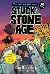 «Stuck in the Stone Age» by Geoff Rodkey,The Pirates,Hatem Aly,Vince Boberski