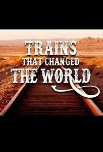 Trains that Changed the World (2018)