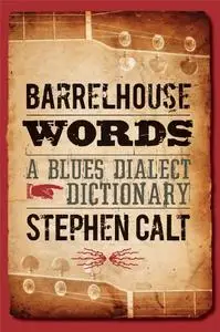 Barrelhouse Words: A Blues Dialect Dictionary