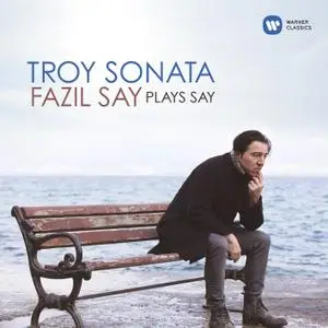 Fazil Say - Troy Sonata - Fazil Say Plays Say (2019) [Official Digital Download 24/96]