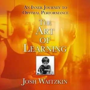 The Art of Learning: An Inner Journey to Optimal Performance [Audiobook]