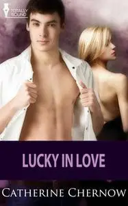 «Lucky in Love» by Catherine Chernow