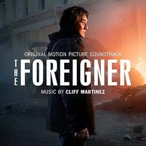 Cliff Martinez - The Foreigner (Original Motion Picture Soundtrack) (2017) [Official Digital Download]