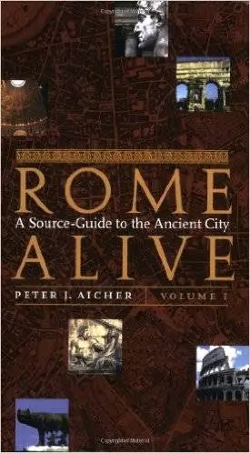 Rome Alive: A Source-Guide to the Ancient City, Vol. 1