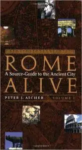 Rome Alive: A Source-Guide to the Ancient City, Vol. 1