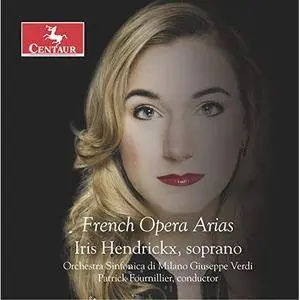 Iris Hendrickx, Orchestra Sinfonica di Milano Giuseppe Verdi & Patrick Fournillier - French Opera Arias (Live) (2018)