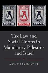 Tax Law and Social Norms in Mandatory Palestine and Israel