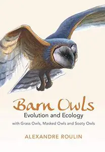 Barn Owls: Evolution and Ecology (Repost)