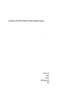 Culture and the State in Late Choson Korea