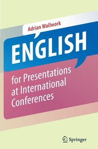English for Presentations at International Conferences (Repost)