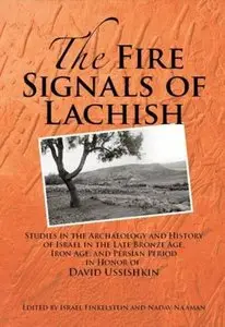 Fire Signals of Lachish: Studies in the Archaeology and History Israel