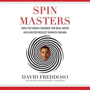 «Spin Masters» by David Freddoso