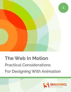 The Web In Motion: Practical Considerations For Designing With Animation