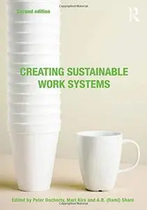 Creating Sustainable Work Systems: Developing Social Sustainability