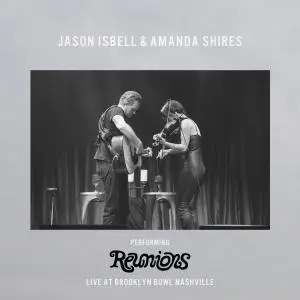 Jason Isbell & Amanda Shires - Reunions: Live At Brooklyn Bowl Nashville (2020) [Official Digital Download 24/48]