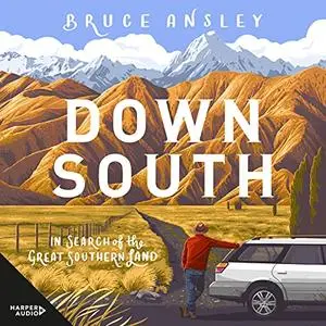 Down South: In Search of the Great Southern Land [Audiobook]