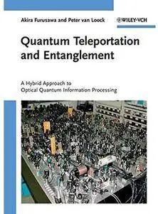 Quantum Teleportation and Entanglement: A Hybrid Approach to Optical Quantum Information Processing [Repost]