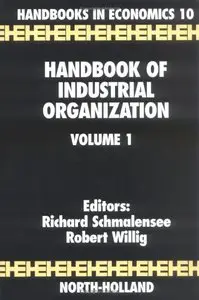 Handbook of Industrial Organization Volume 1 (Handbook in Economics, No 10)