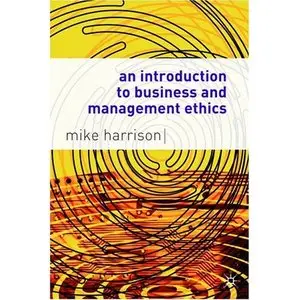 An Introduction to Business and Management Ethics (Repost)