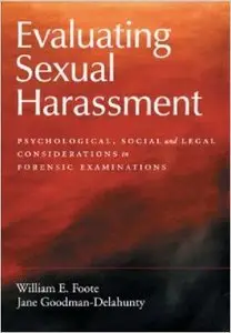 Evaluating Sexual Harassment: Psychological, Social, and Legal Considerations in Forensic Examinations (Repost)