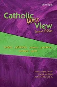 Catholic Quick View, Second Edition [Kindle Edition]