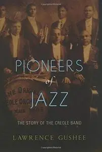 Pioneers of Jazz: The Story of the Creole Band