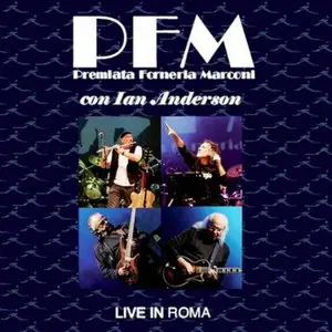 Premiata Forneria Marconi (feat. Ian Anderson) - Live in Roma (2 CD) (2012)