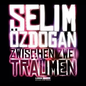 Selim Özdogan - Zwischen zwei Träumen