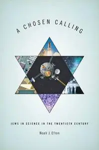 A Chosen Calling: Jews in Science in the Twentieth Century (Repost)