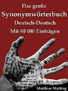 Das große Synonymwörterbuch Deutsch-Deutsch mit 80.000 Einträgen (Große Wörterbücher 6) (German Edition)