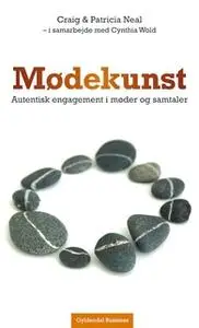 «Mødekunst» by Craig & Patricia Neal