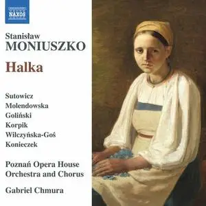 Poznań Opera House Orchestra, Łukasz Goliński, Magdalena Molendowska, Gabriel Chmura - Moniuszko: Halka (2021)