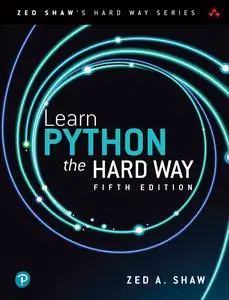 Learn Python the Hard Way (Zed Shaw's Hard Way), 5th Edition
