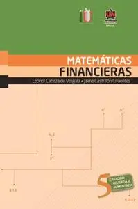 «Matemáticas financieras 5a. Ed» by Jaime Castrillón Cifuentes,Leonor Cabeza de Vergara